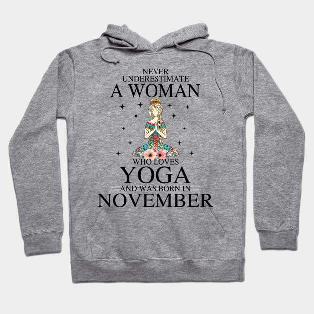 A Woman Who Loves Yoga And Was Born In November Hoodie by Vladis